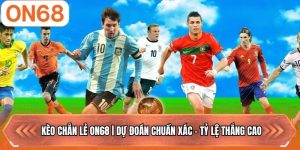 Kèo Chẵn Lẻ ON68 | Dự Đoán Chuẩn Xác - Tỷ Lệ Thắng Cao