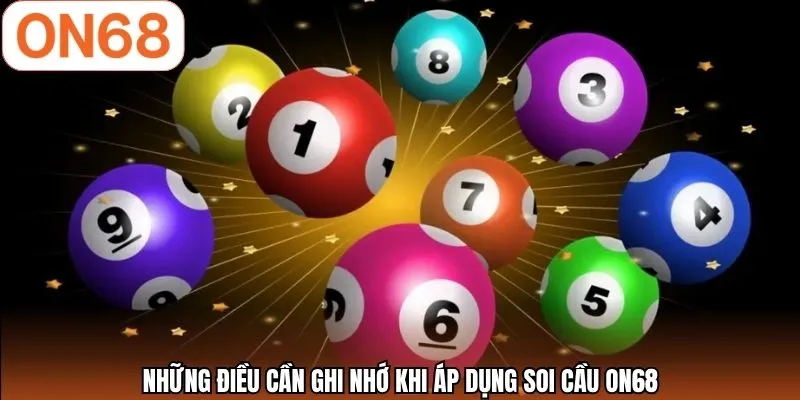 Những điều cần ghi nhớ khi áp dụng soi cầu ON68