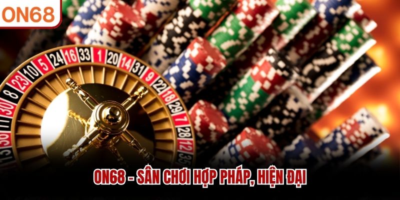 ON68 - Sân chơi hợp pháp, hiện đại