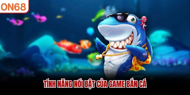 Tính năng nổi bật